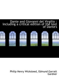 Dante and Giovanni del Virgilio - Including a Critical Edition of the Text of Dante's