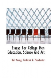 Essays for College Men Education, Science and Art