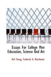 Essays for College Men Education, Science and Art