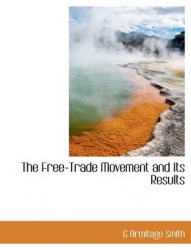 The Free-Trade Movement and Its Results