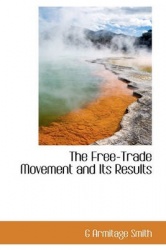 The Free-Trade Movement and Its Results