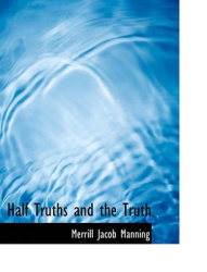 Half Truths and the Truth