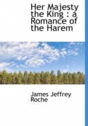 Her Majesty the King - A Romance of the Harem