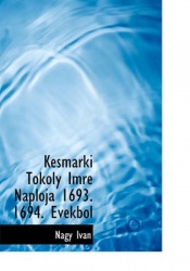 Kesmarki Tokoly Imre Naploja 1693. 1694. Evekbol