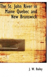 The St. John River in Maine Quebec and New Brunswick
