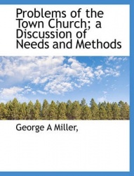 Problems of the Town Church; A Discussion of Needs and Methods