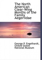 The North American Clear-Wing Months of the Family Aegeriidae