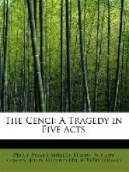 The Cenci - A Tragedy in Five Acts