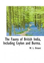 The Fauna of British India, Including Ceylon and Burma.