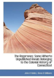The Rogerenes; Some Hitherto Unpublished Annals Belonging to the Colonial History of Connecticut