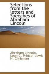 Selections from the Letters and Speeches of Abraham Lincoln