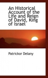 An Historical Account of the Life and Reign of David, King of Israel