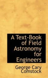 A Text-Book of Field Astronomy for Engineers