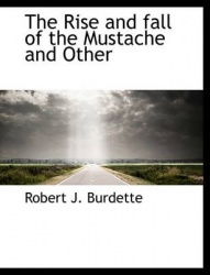 The Rise and Fall of the Mustache and Other