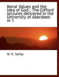 Moral Values and the Idea of God - The Gifford Lectures Delivered in the University of Aberdeen in 1