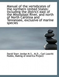 Manual of the Vertebrates of the Northern United States - Including the District East of the Mississi