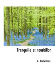 Tranquille Et Tourbillon