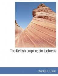 The British Empire; Six Lectures
