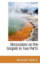 Discussions on the Gospels in Two Parts