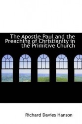 The Apostle Paul and the Preaching of Christianity in the Primitive Church