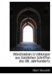 M Nchslatein: Erz Hlungen Aus Geistlichen Schriften Des XIII. Jahrhunderts