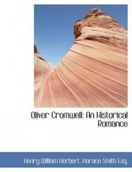 Oliver Cromwell - An Historical Romance