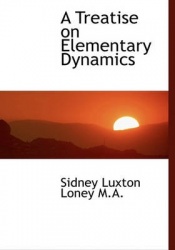 A Treatise on Elementary Dynamics