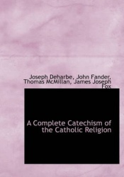 A Complete Catechism of the Catholic Religion