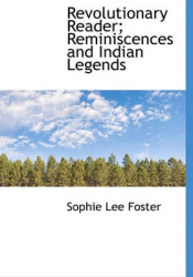Revolutionary Reader; Reminiscences and Indian Legends