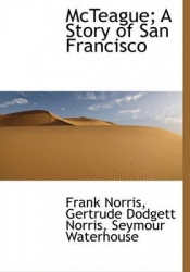 McTeague; A Story of San Francisco