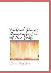 Backward Glances; Reminiscences of an Old New-Yorker