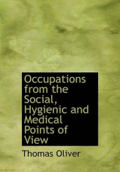 Occupations from the Social, Hygienic and Medical Points of View