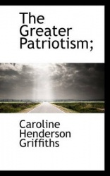 The Greater Patriotism;