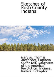 Sketches of Rush County Indiana