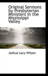 Original Sermons by Presbyterian Ministers in the Mississippi Valley