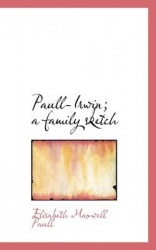 Paull-Irwin; A Family Sketch
