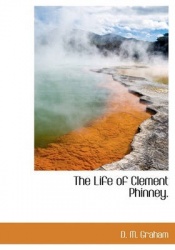 The Life of Clement Phinney.