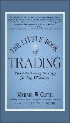 The Little Book of Trading - Trend Following Strategy for Big Winnings
