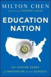 Education Nation - Six Leading Edges of Innovation in our Schools