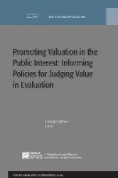 Promoting Value in the Public Interest: Informing Policies for Judging Value in Evaluation - New Directions for Evaluation, Numb
