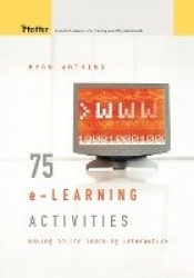 75 e-Learning Activities - Making Online Learning Interactive