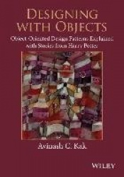 Designing with Objects - Object-Oriented Design Patterns Explained with Stories from Harry Potter