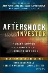 The Aftershock Investor, Second Edition - A Crash Course in Staying Afloat in a Sinking Economy