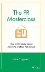 The PR Masterclass - How to develop a public relations strategy that works!