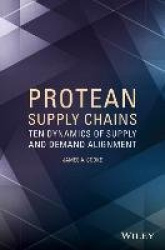 Protean Supply Chains - Ten Dynamics of Supply and Demand Alignment