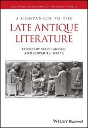 A Companion to Late Antique Literature