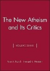 The New Atheism and Its Critics, Volume XXXVII