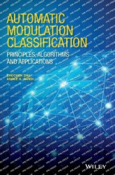 Automatic Modulation Classification - Principles, Algorithms and Applications