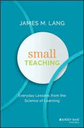 Small Teaching - Everyday Lessons from the Science of Learning