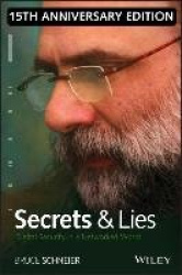 Secrets and Lies - Digital Security in a Networked World 15th Anniversary Edition